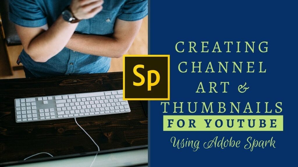 How to Create YouTube Channel Art and Thumbnails