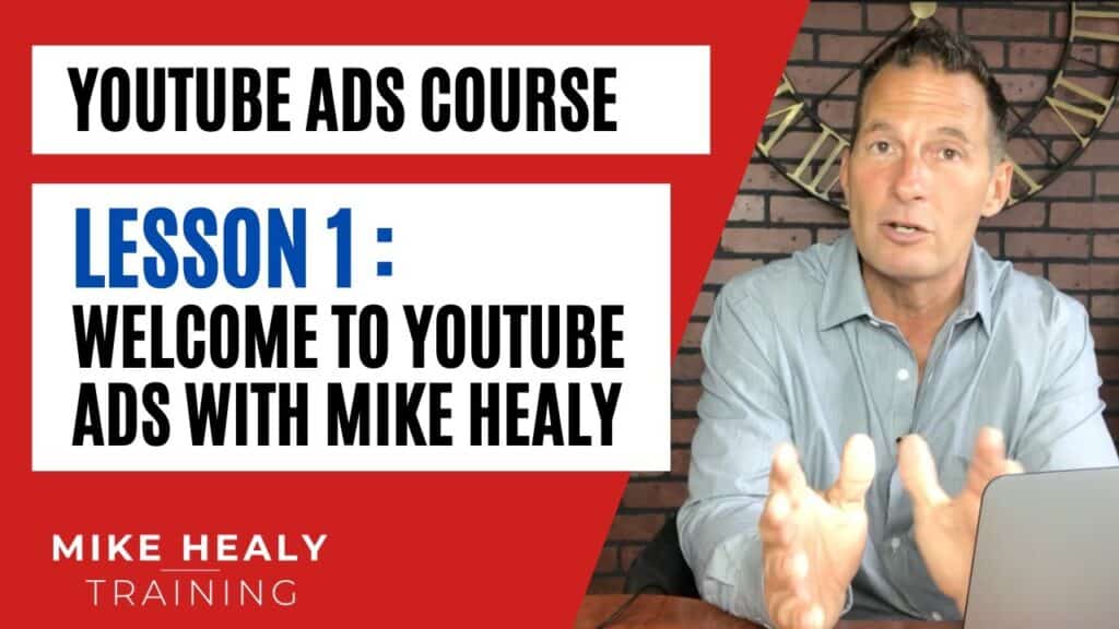 YouTube Ads Mastery Course Introduction Video from Mike Healy